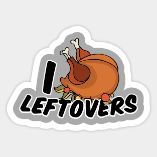 I Love Leftover Turkey Dinner Sticker